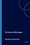 The Future of Value Inquiry (Nordic Value Studies, 112)