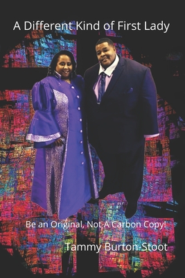 A Different Kind of First Lady: "Be An Original, Not A Carbon Copy!"