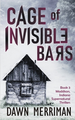 Cage of Invisible Bars (Maddison, Indiana Supernatural Thriller #3)