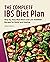 The Complete IBS Diet Plan:...