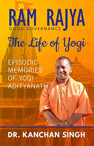 Ram Rajya: Episodic Memories of Yogi Adityanath