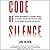 Code of Silence: Sexual Misconduct by Federal Judges, the Secret System That Protects Them, and the Women Who Blew the Whistle