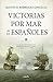 Victorias por mar de los españoles by Agustín R. Rodríguez González