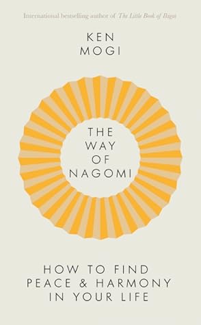 The Way of Nagomi: How to Find Peace & Harmony in Your Life