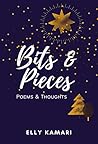 Bits & Pieces: Poems and Thoughts Bits & Pieces: Poems and Thoughts