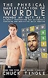 The Physical Manifestation Of Wurdle Pounds My Butt As A Slig... by Chuck Tingle