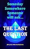The Last Question by BH & VHM McKechnie