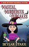 Magical, Murderous Cupcakes by Ron Tucker