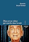 Dieu est un voleur qui marche dans la nuit by Quentin Bruet-Ferréol