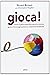 Gioca! Come il gioco può fo...