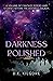 Darkness Polished : A Volum...