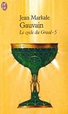 Gauvain (Le Cycle du Graal, #5) Gauvain (Le Cycle du Graal, #5)