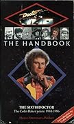 Doctor Who: The Handbook - The Sixth Doctor
