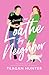 Loathe Thy Neighbor (Roommate Romps, #1) by Teagan Hunter