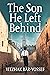 The Son He Left Behind