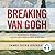 Breaking van Gogh: Saint-Rémy, Forgery, and the $95 Million Fake at the Met