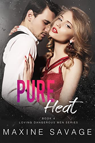 Pure Heat (Loving Dangerous Men #4)