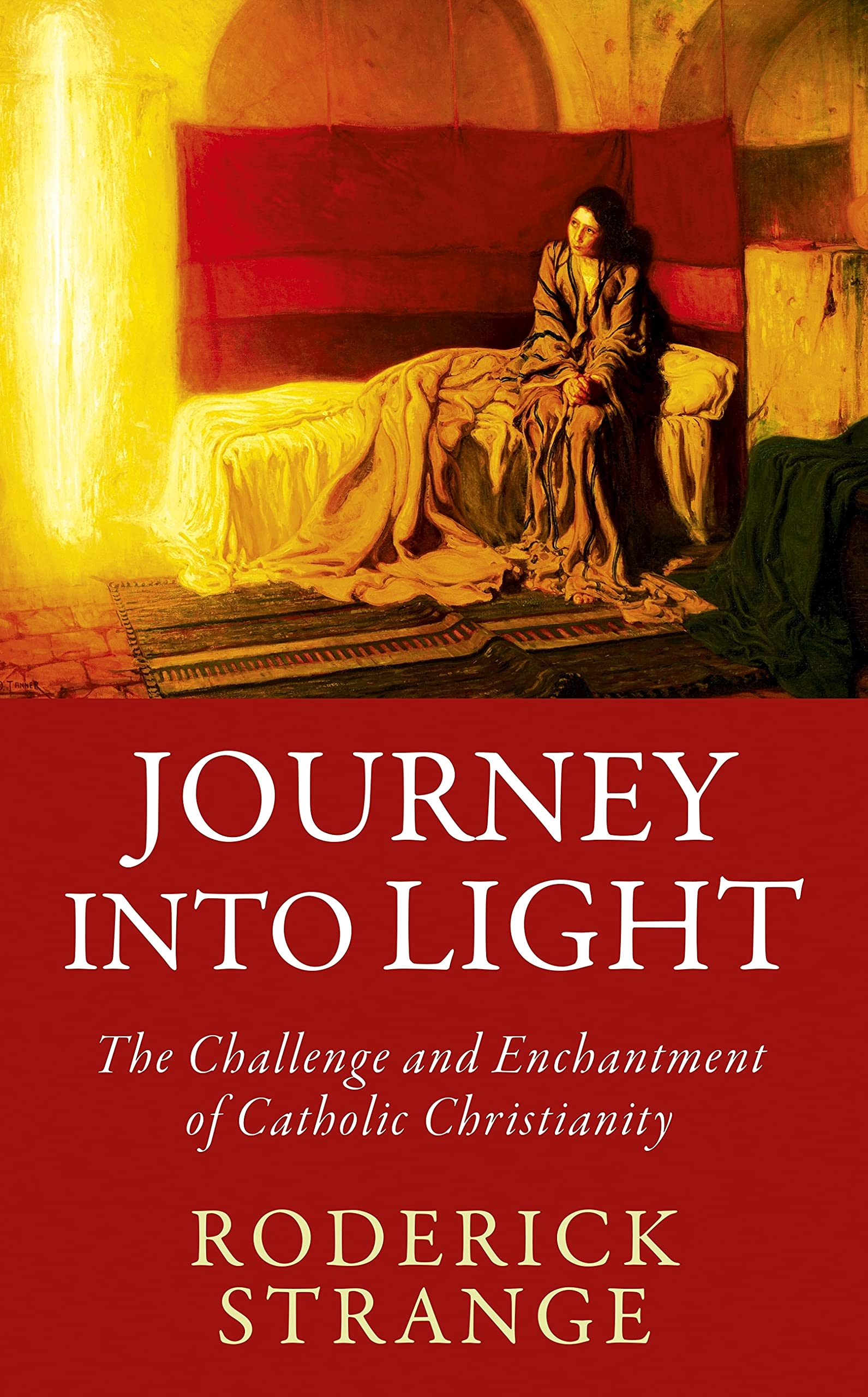 Journey into Light: The Challenge and Enchantment of Catholic Christianity (Kindle Edition)