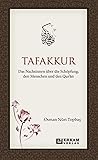 Tafakkur / Das Nachsinnen über die Schöpfung, den Menschen und den Qur’ān (German Edition) Tafakkur / Das Nachsinnen über die Schöpfung, den Menschen und den Qur’ān (German Edition)