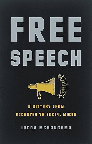 Free Speech: A History from Socrates to Social Media