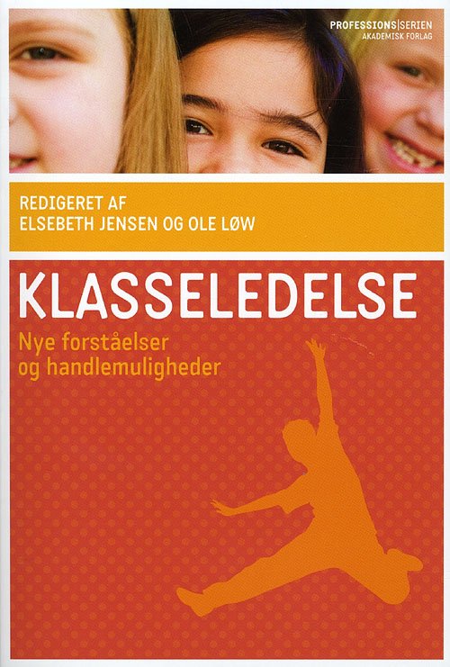 Klasseledelse - nye forståelser og handlemuligheder