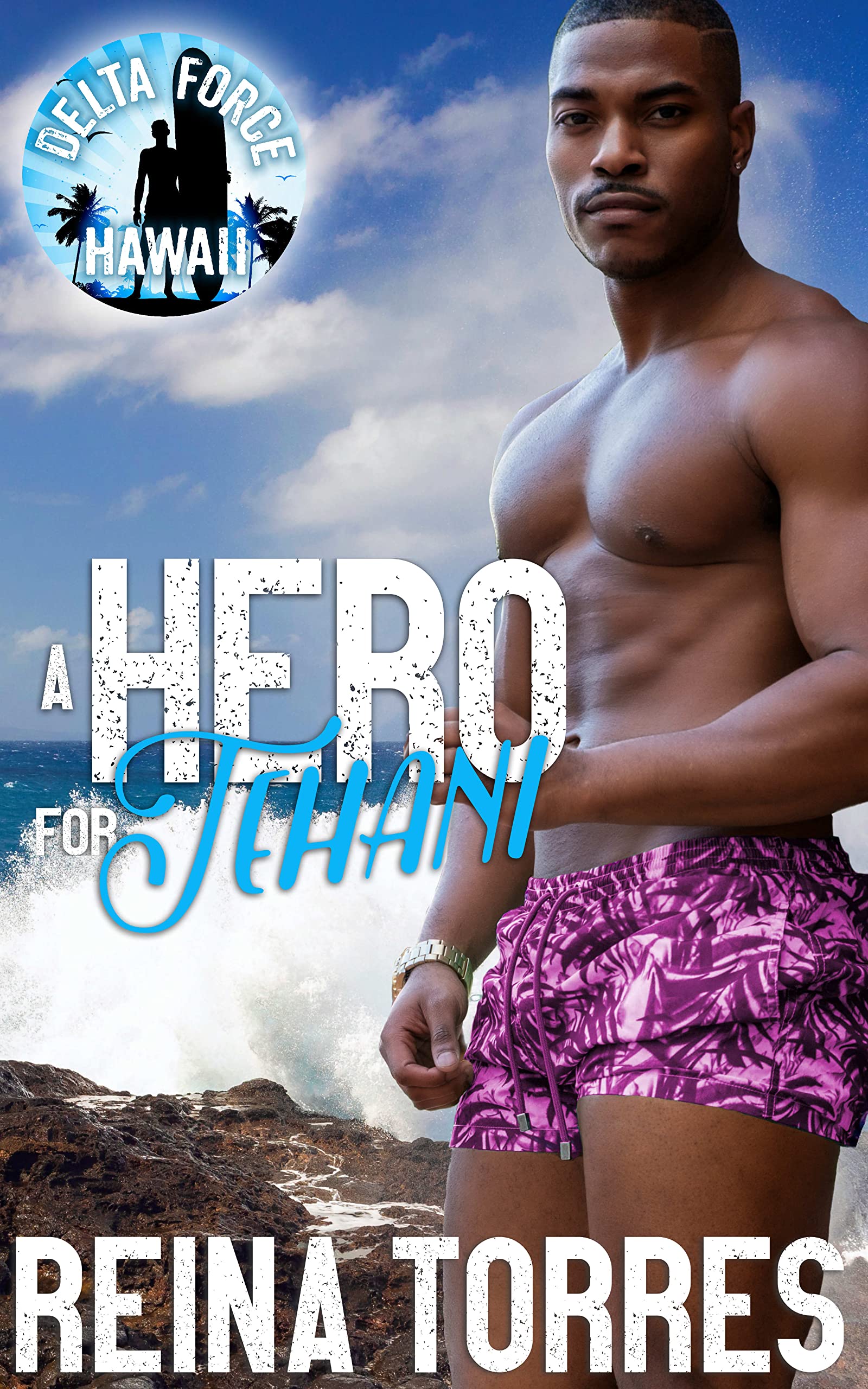 A Hero for Tehani (Delta Force Hawaii #7)
