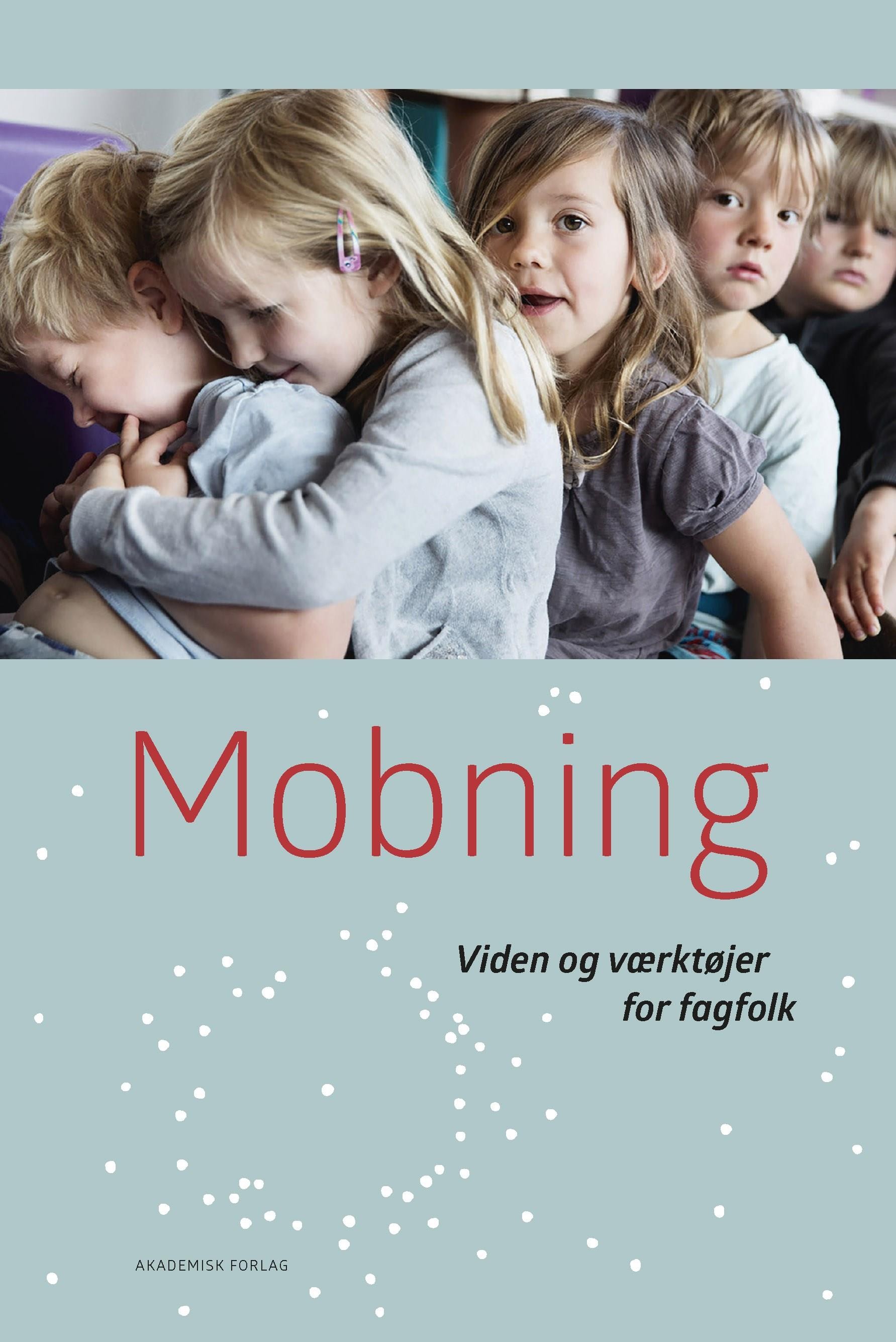 Mobning - Viden og værktøjer for fagfolk
