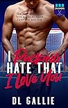 I Pucking Hate That I Love You (Pucking Love #1)