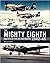 The Mighty Eighth Masters of the Air over Europe 1942–45 by Donald Nijboer