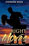 All the Right Moves by Stephanie Renee