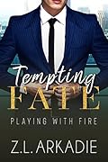 Tempting Fate: Billionaire Family Romance Series (Playing With Fire, #1)