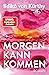 Morgen kann kommen