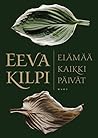 Elämää kaikki päivät by Eeva Kilpi