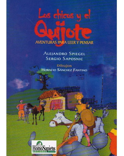 Los Chicos y El Quijote. Aventuras para leer y pensar.