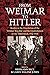 From Weimar to Hitler: Studies in the Dissolution of the Weimar Republic and the Establishment of the Third Reich, 1932-1934