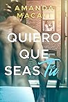 QUIERO QUE SEAS TÚ