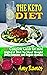 The Keto Diet:: 80+ Complet...