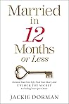 Married in 12 Months or Less: Reclaim Your Love Life, Heal Your Heart, and Unlock the Secret to Finding Your Spirit Mate Married in 12 Months or Less: Reclaim Your Love Life, Heal Your Heart, and Unlock the Secret to Finding Your Spirit Mate