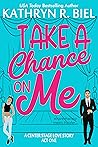 Take a Chance on Me (A Center Stage Love Story #1) Book cover for Take a Chance on Me (A Center Stage Love Story #1)