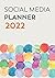 Social Media Planner 2022: ...