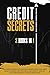Credit Secrets: The 3 in 1 Complete Guide To Fix Your Credit Report and Build Your Credit Repair To Improve Your Finances & Have A Wealthy Lifestyle 609 Letters Templates and The Best Credit Habits
