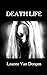Death Life by Leanne Van Dongen Death Life by Leanne Van Dongen