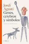 Genes, cerebros y...