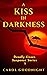 A Kiss in Darkness : Deadly...