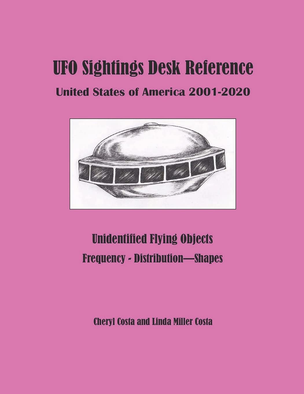 UFO Sightings Desk Reference: United States of America 2001 - 2020 (Paperback)