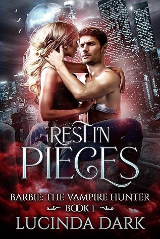 Rest in Pieces (Barbie: The Vampire Hunter #1)