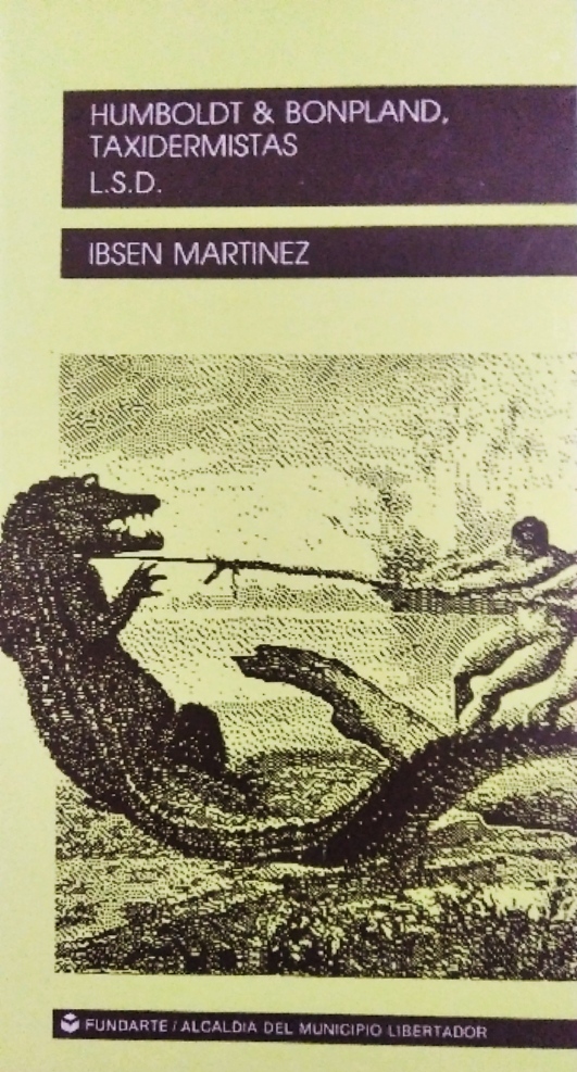 Humboldt & Bonpland, taxidermistas / L.S.D.: Memorias de un venezolano de la democracia (Paperback)