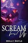 Scream For Us by Molly Doyle Scream For Us by Molly Doyle