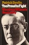 Too Proud to Fight: Woodrow Wilson's Neutrality