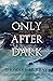 Only After Dark: One Man's ...